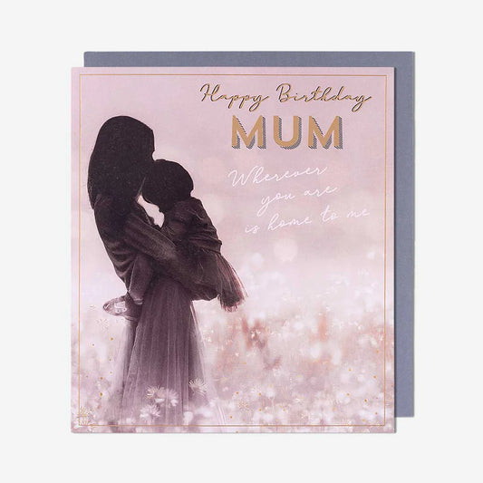 Heartwarming Home Is With You Mum birthday card featuring mother and child . A thoughtful choice for birthday cards online