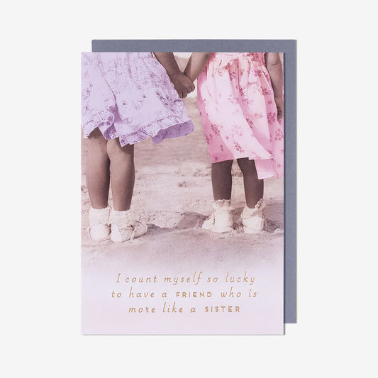 Lucky to Have a Friend Like a Sister card, perfect friendship greeting card for best friends